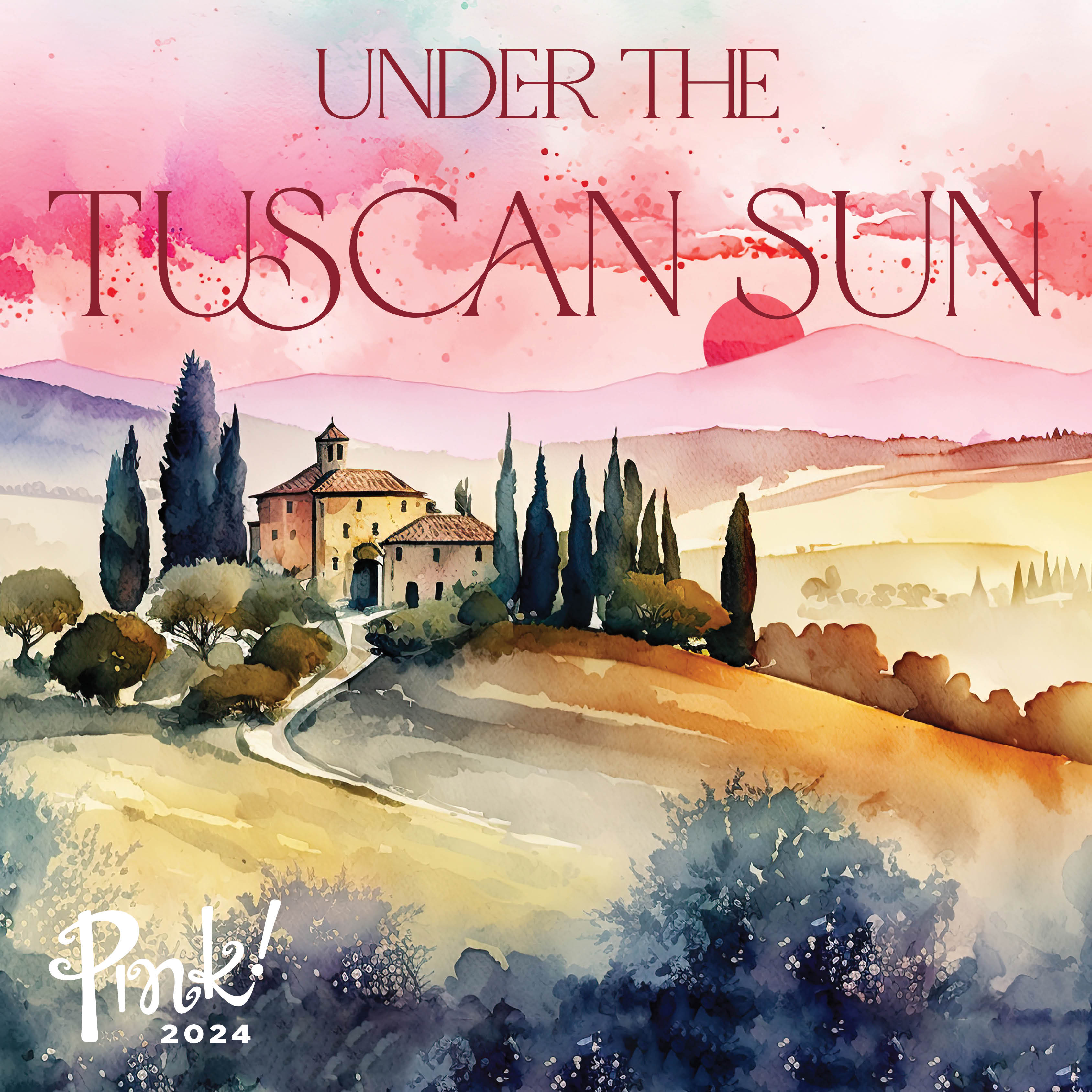 Under the Tuscan Sun Pink! 2024 Graphic of Tuscan Italy Under the Tuscan Sun Pink! 2024 Graphic of Tuscan Italy Countryside